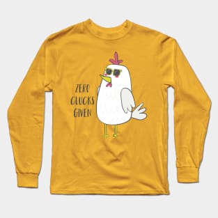 Zero Clucks Given Long Sleeve T-Shirt